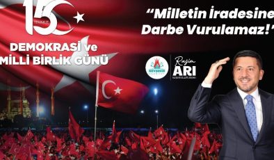 Başkan Arı’dan 15 Temmuz mesajı